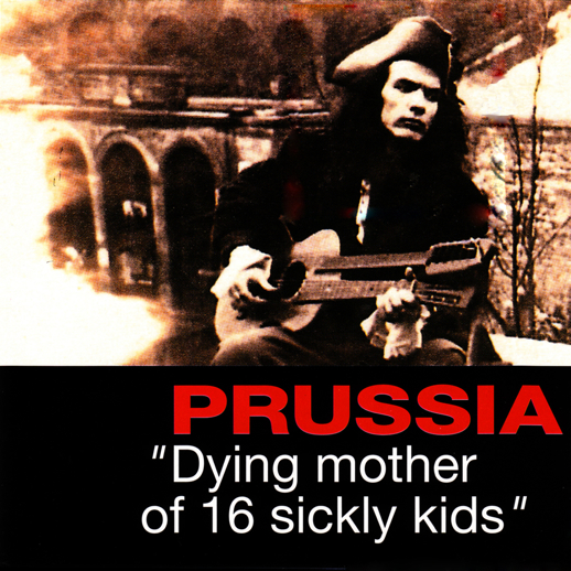 PRUSSIA <br>Dying Mother Of 16 Sickly Kids